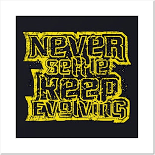 Never Settle Keep Evolving Posters and Art